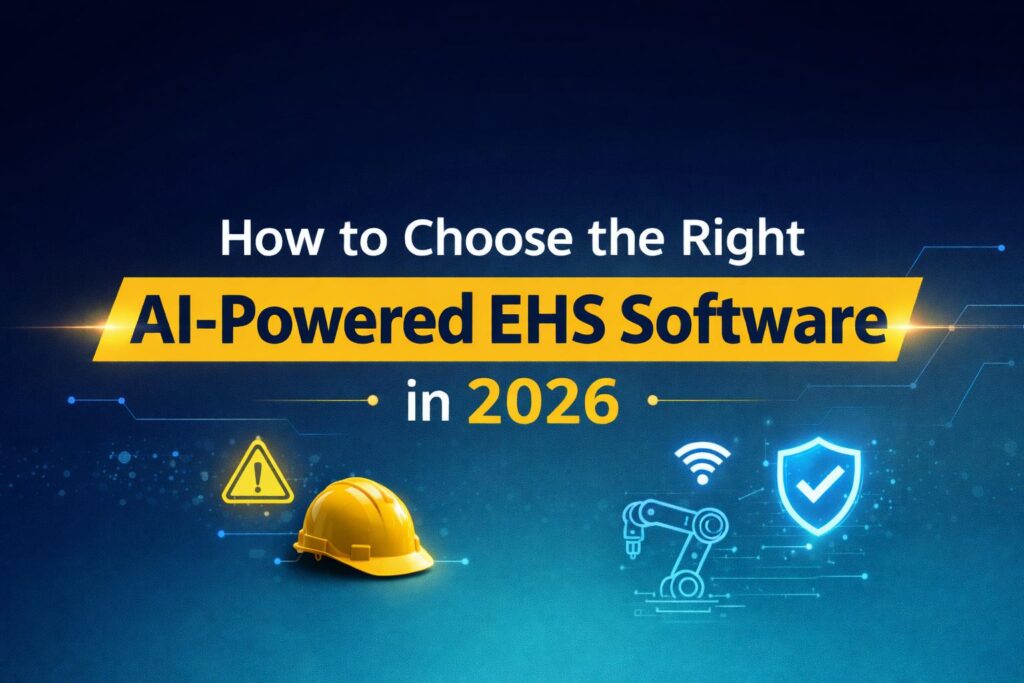 How to Choose the Right AI-Powered EHS Software in 2026