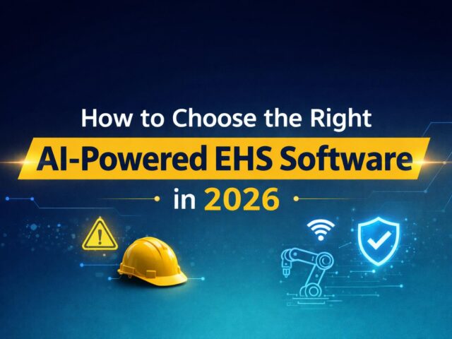 How to Choose the Right AI-Powered EHS Software in 2026