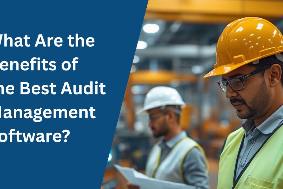 Benefits of the Best Audit Management Software